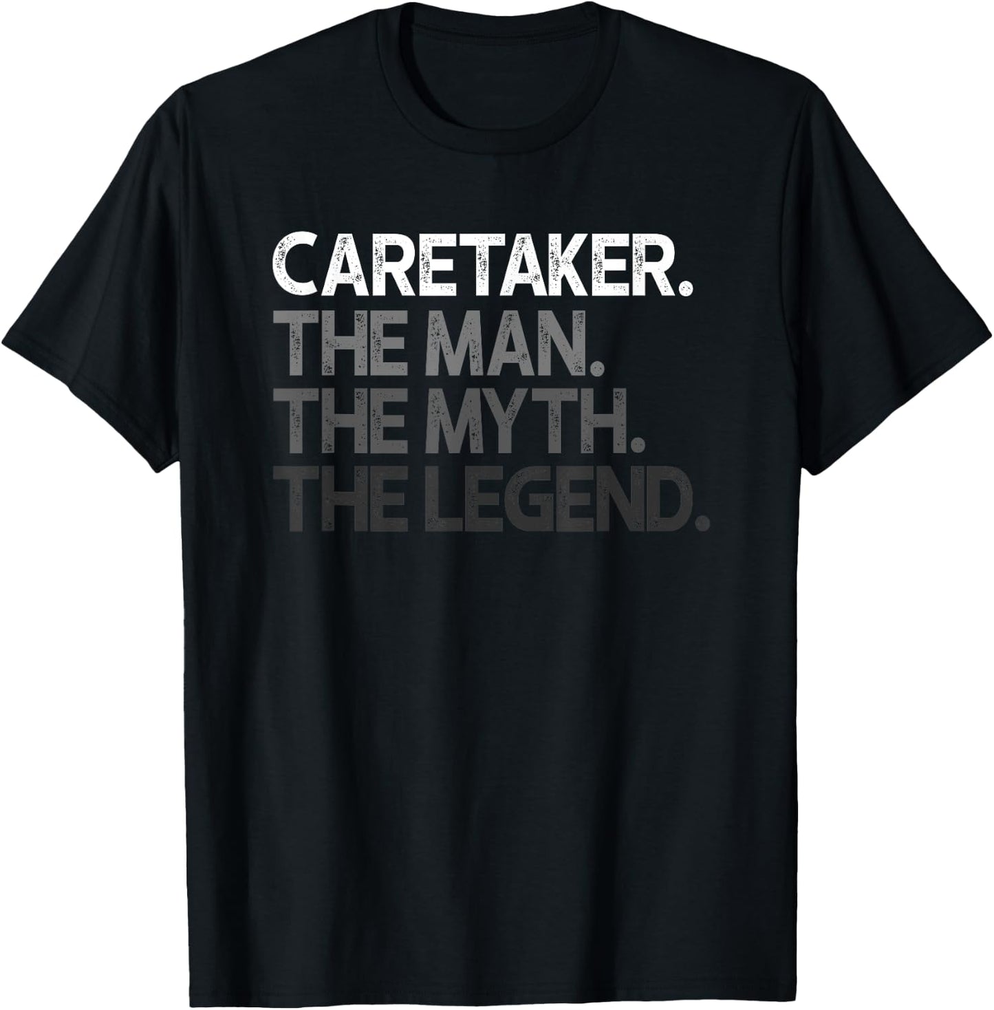Caretaker Gift Man Myth The Legend T-Shirt - T-Shirt | Black