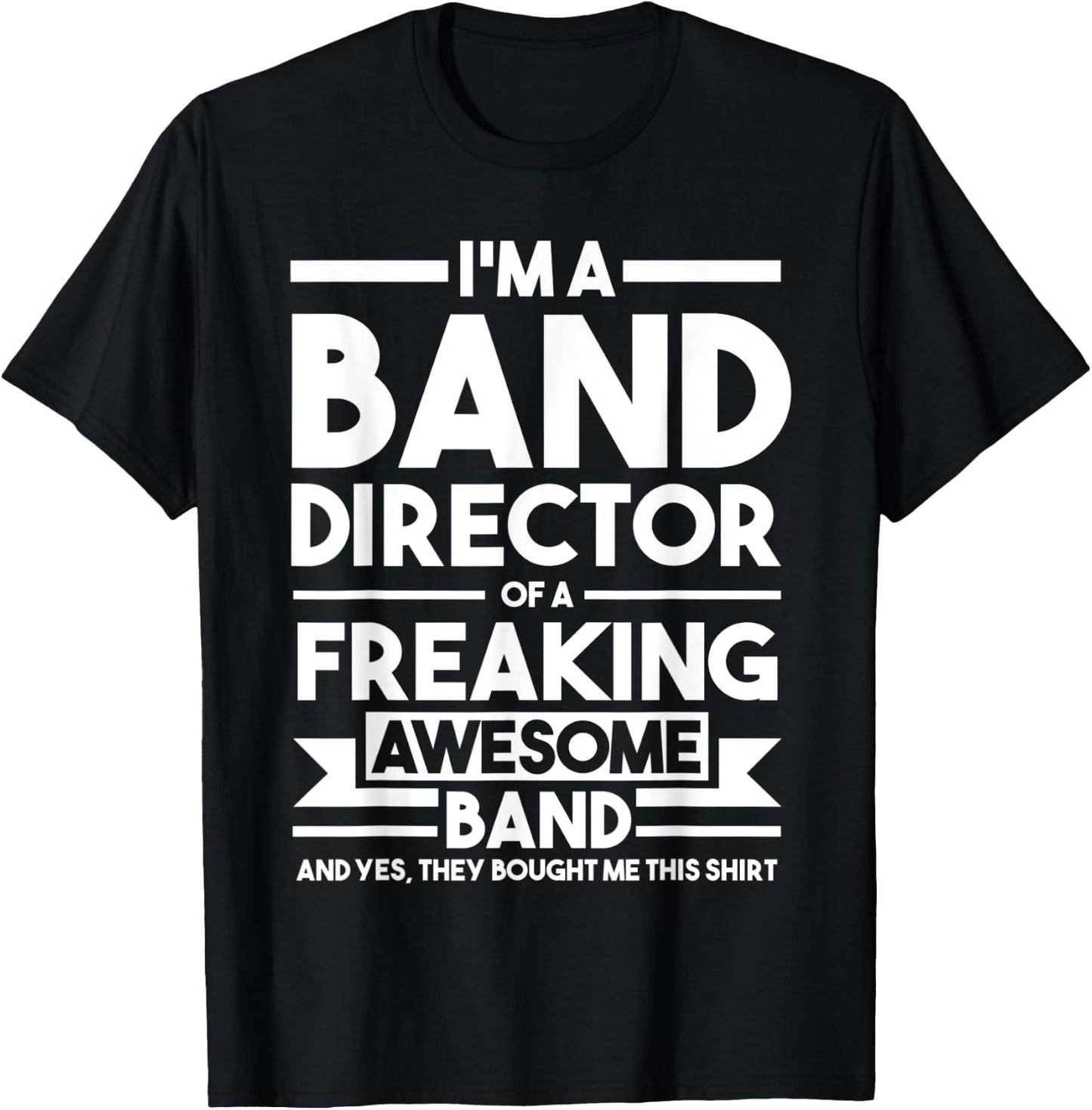 I'm a Band Director of an awesome Band Director T-Shirt - T-Shirt | Black