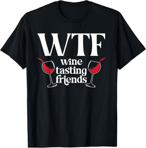 WTF Wine Tasting Friends Wine Lover Drinking T-Shirt - T-Shirt | Black