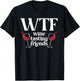 WTF Wine Tasting Friends Wine Lover Drinking T-Shirt - T-Shirt | Black
