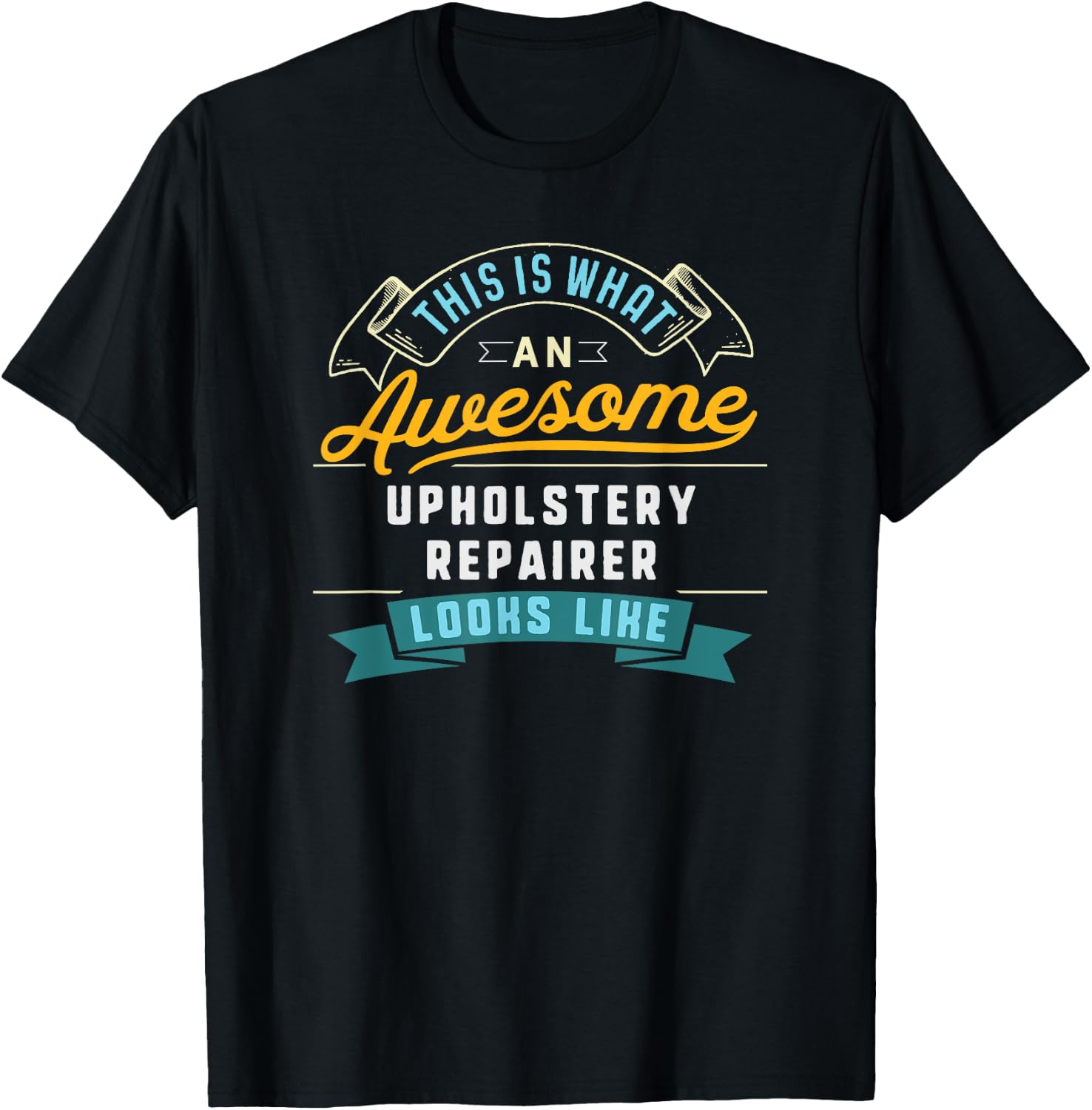Funny Upholstery Repairer Shirt Awesome Job Occupation T-Shirt - T-Shirt | Black
