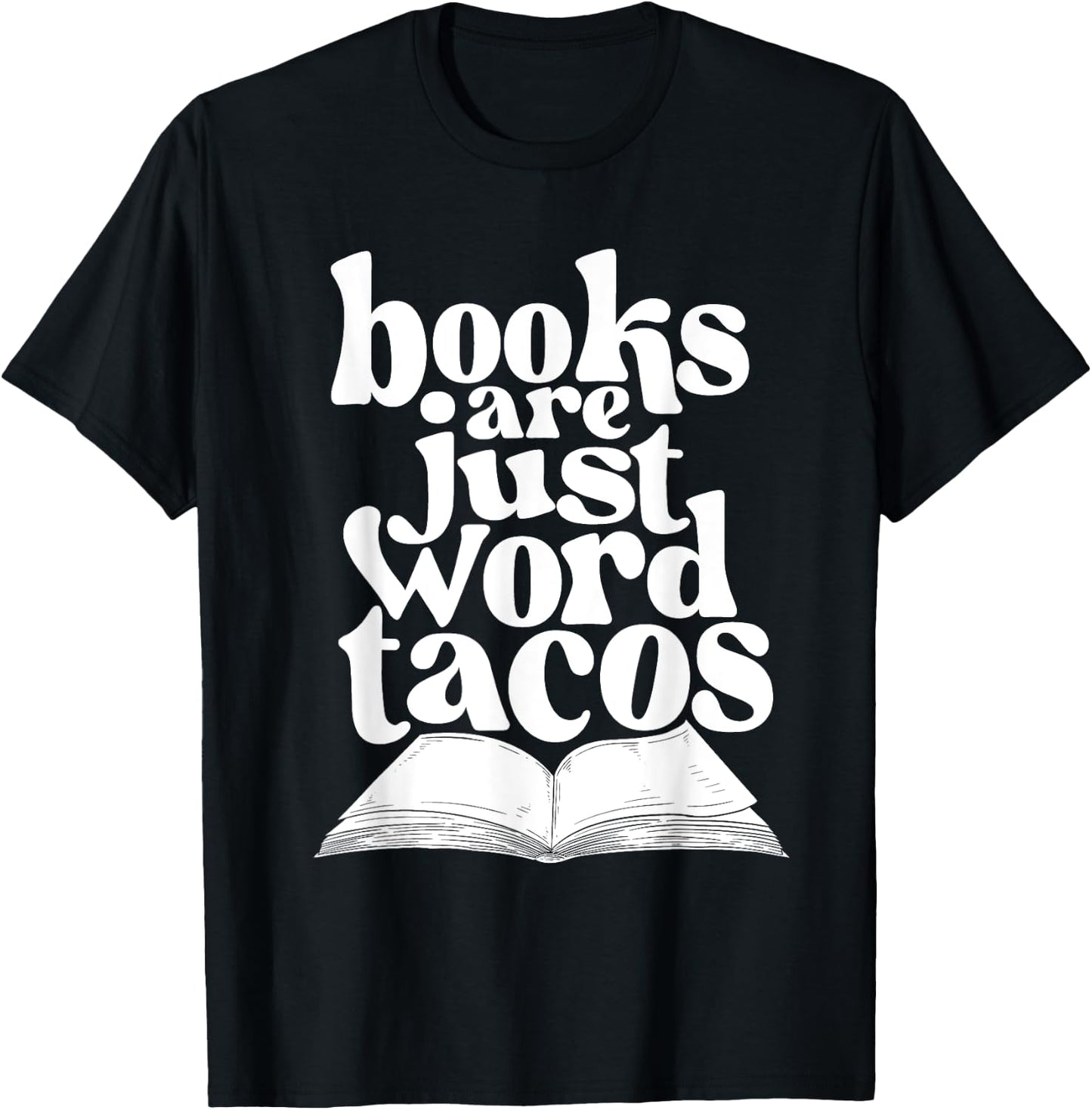 Books Are Just Word Tacos - Bookworm Librarian Book Lover T-Shirt - T-Shirt | Black