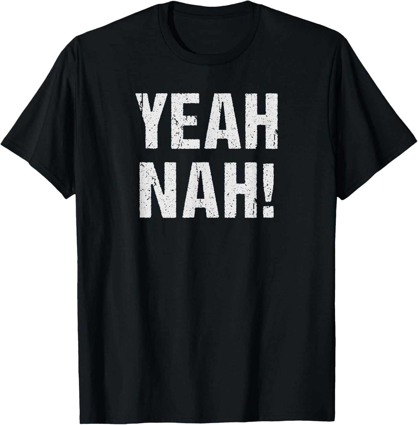 Yeah, Nah! T-Shirt - T-Shirt | Black
