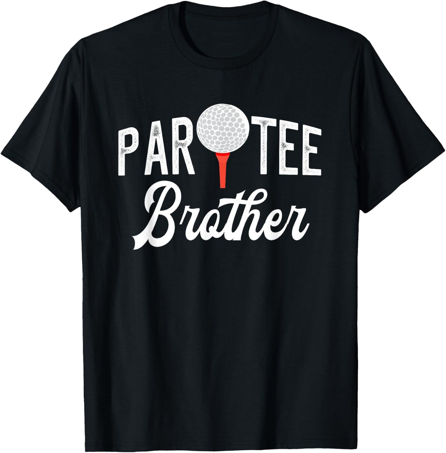Par Brother Funny Partee Golf Pun For Brother T-Shirt - T-Shirt | Black