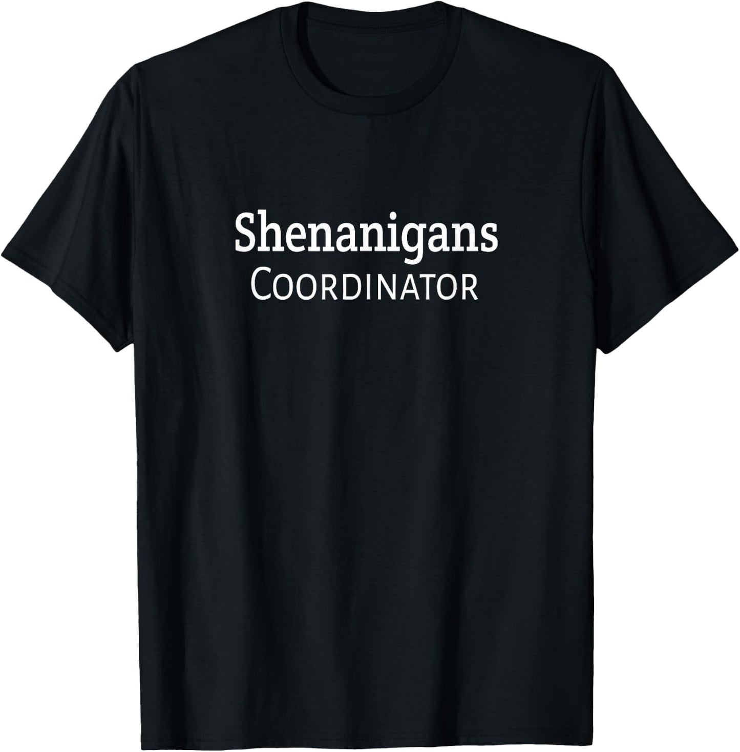 Shenanigans Coordinator T-Shirt - T-Shirt | Black