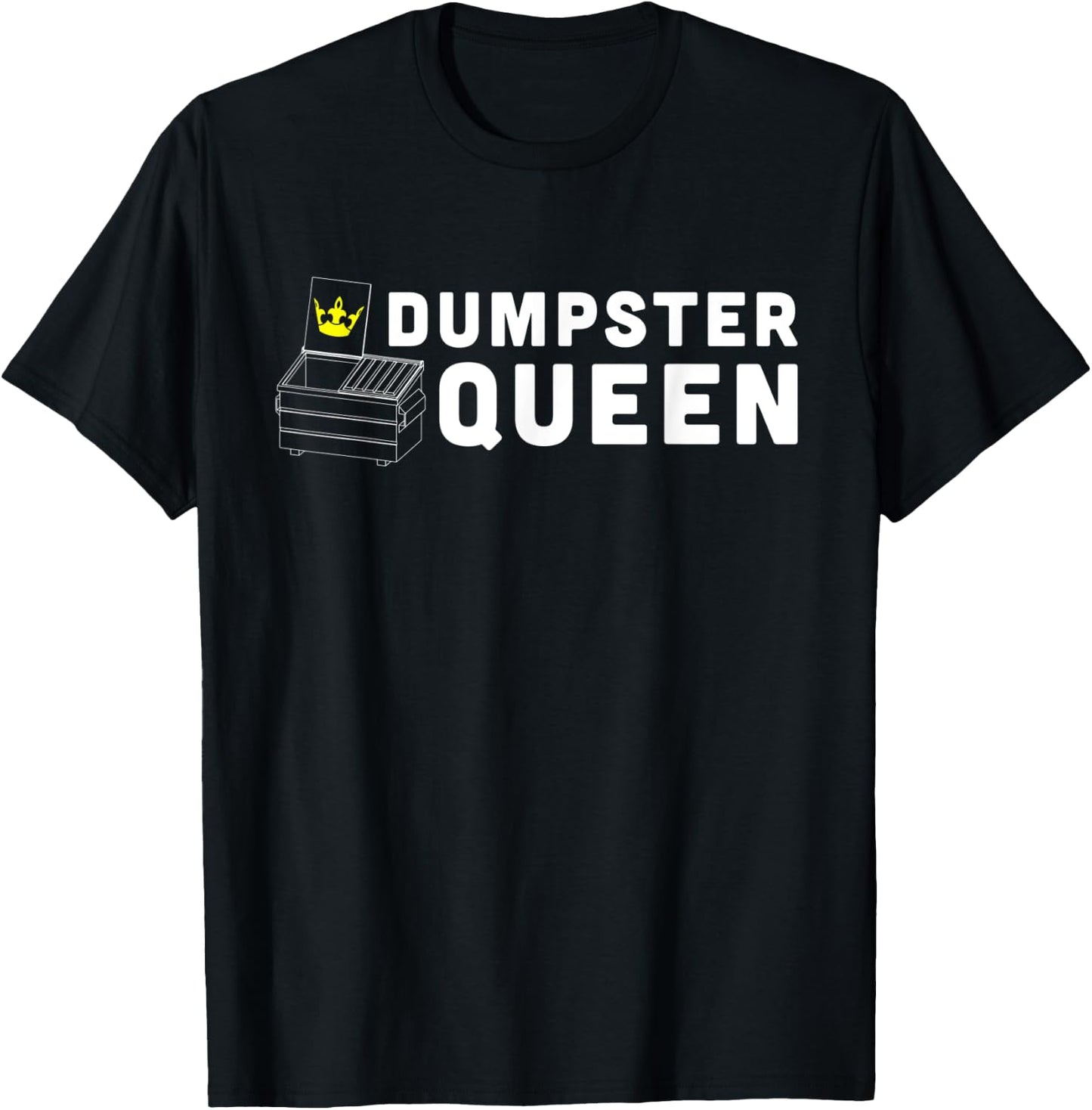 Dumpster queen funny dumpster diving T-Shirt - T-Shirt | Black