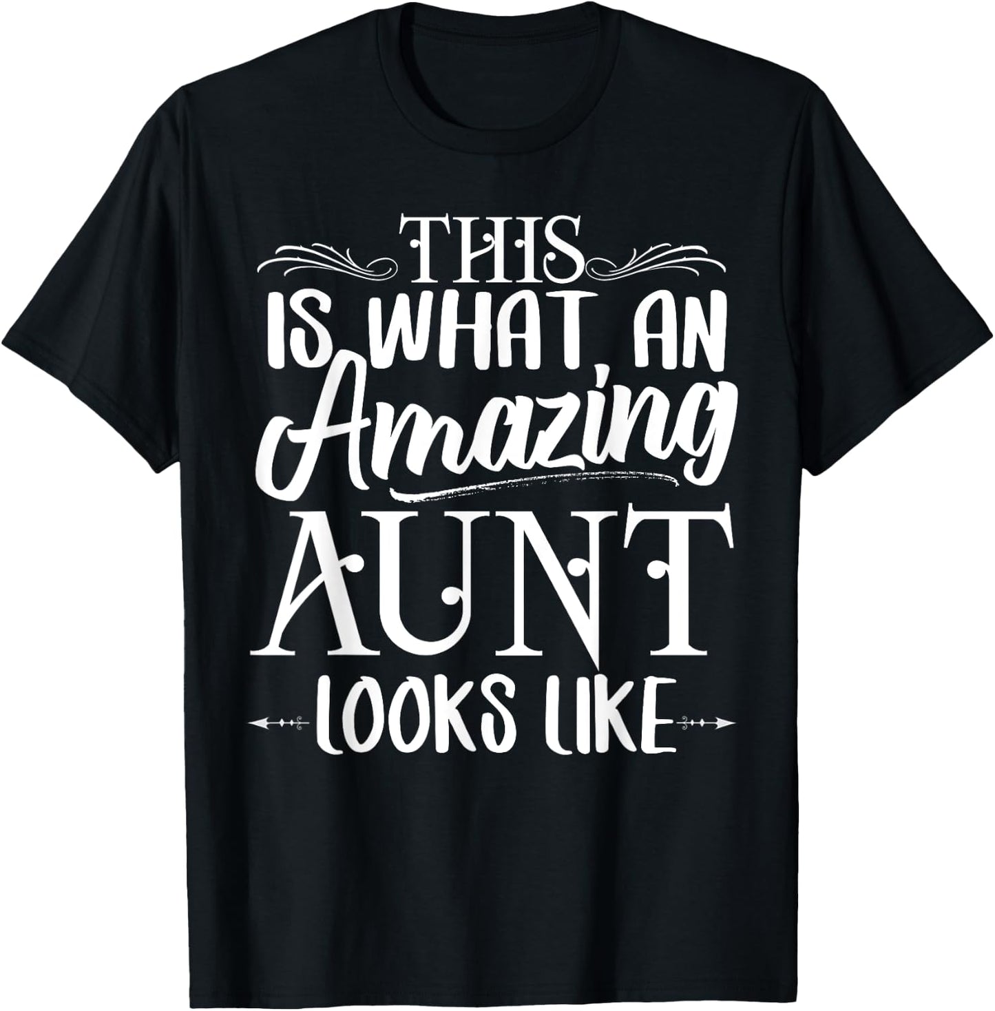This is What an Amazing Aunt Looks Like Funny Aunt Life T-Shirt - T-Shirt | Black
