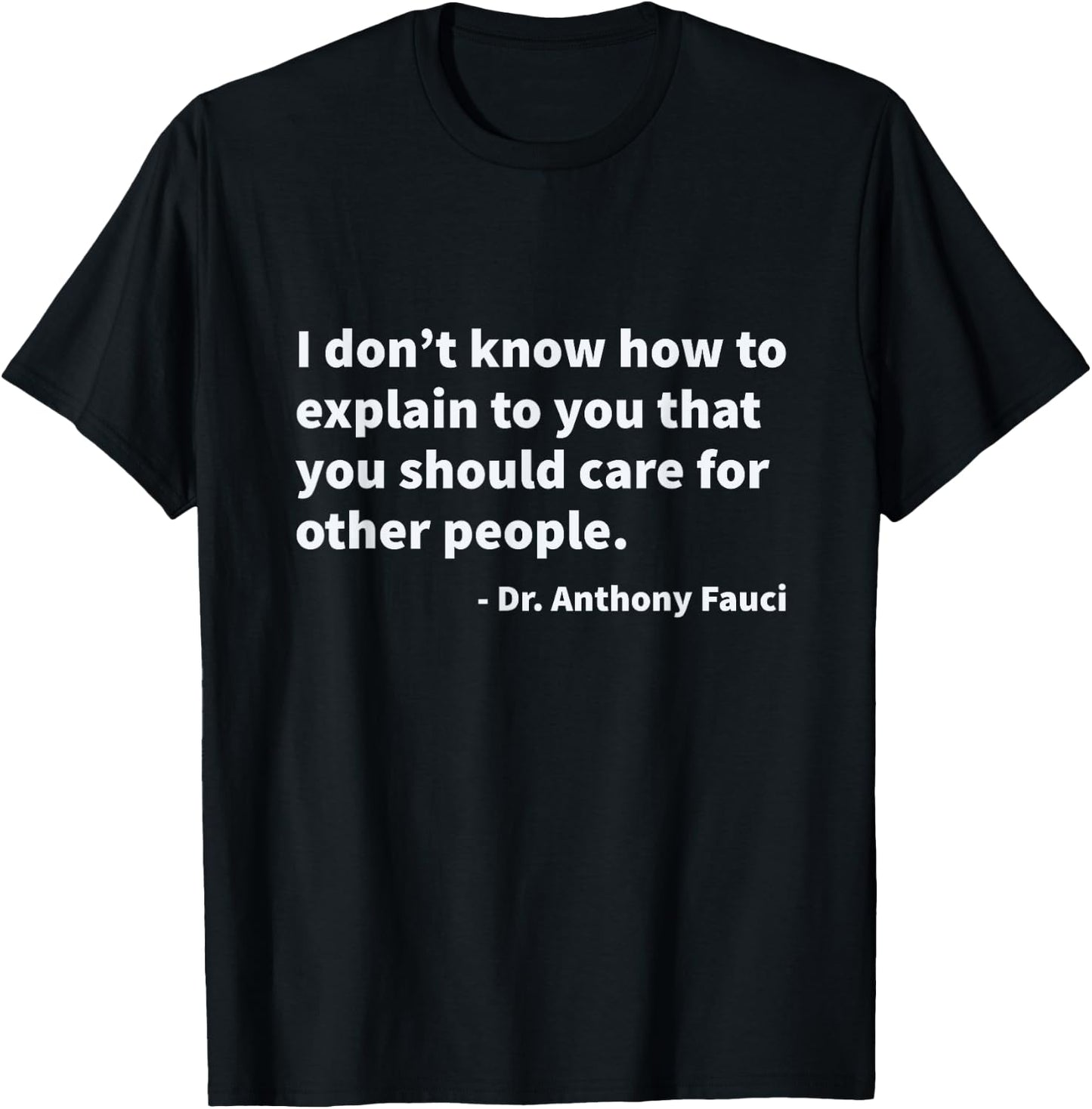 Quote from Dr. Anthony Fauci T-Shirt - T-Shirt | Black