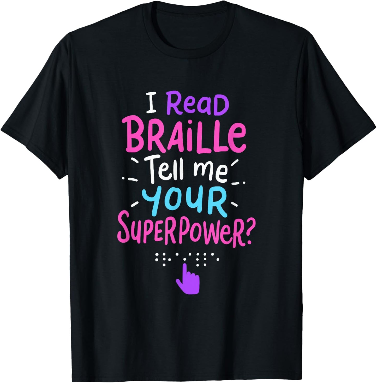 I Read Braille Tell Me Your Superpower For Braille Teacher Women T-Shirt - T-Shirt | Black