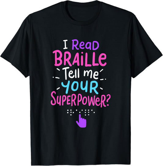 I Read Braille Tell Me Your Superpower For Braille Teacher Women T-Shirt - T-Shirt | Black
