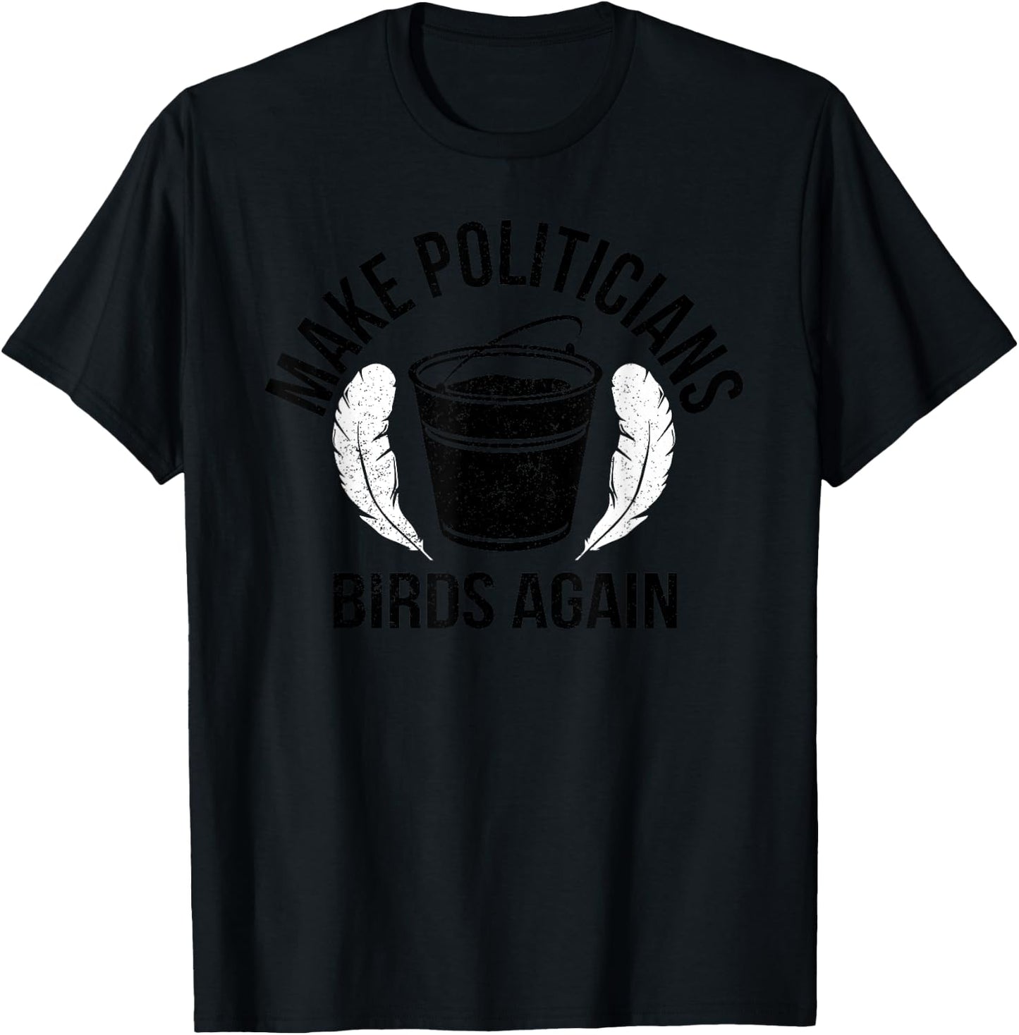 Funny Politicians Birds Again Tar Feather Liberty Taxation T-Shirt - T-Shirt | Black