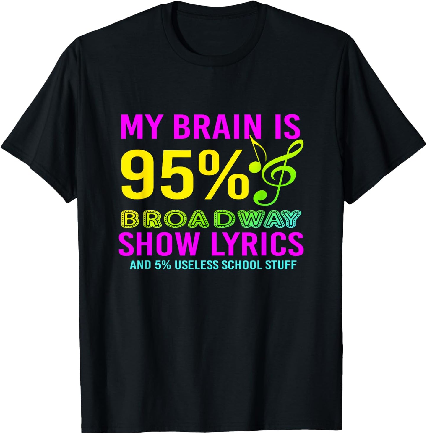 My Brain Is 95% Broadway Show Lyrics Musical Theater T-Shirt - T-Shirt | Black