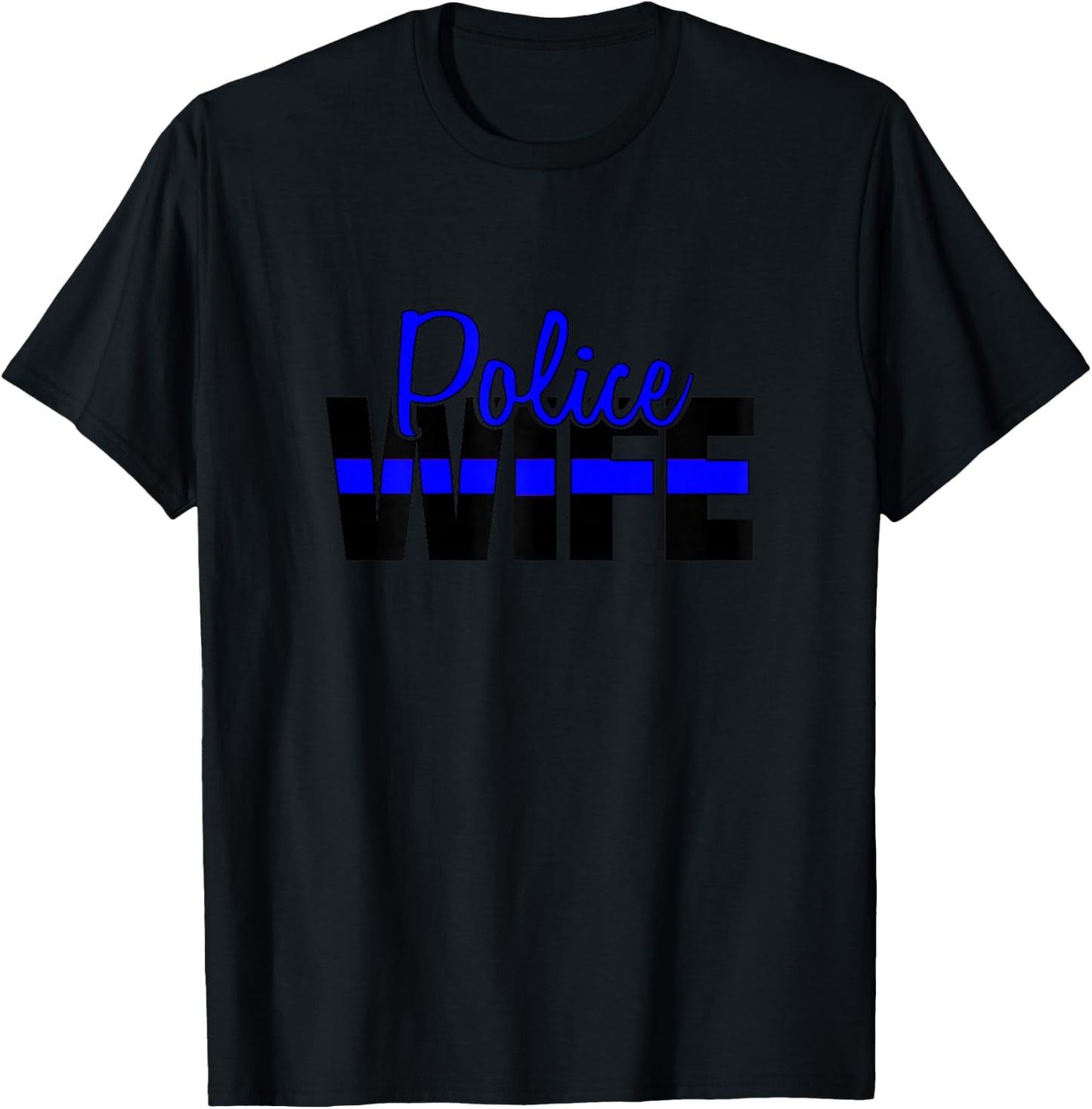 Police Wife, Back The Blue, Support Local Law Enforcement T-Shirt - T-Shirt | Black