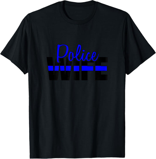 Police Wife, Back The Blue, Support Local Law Enforcement T-Shirt - T-Shirt | Black