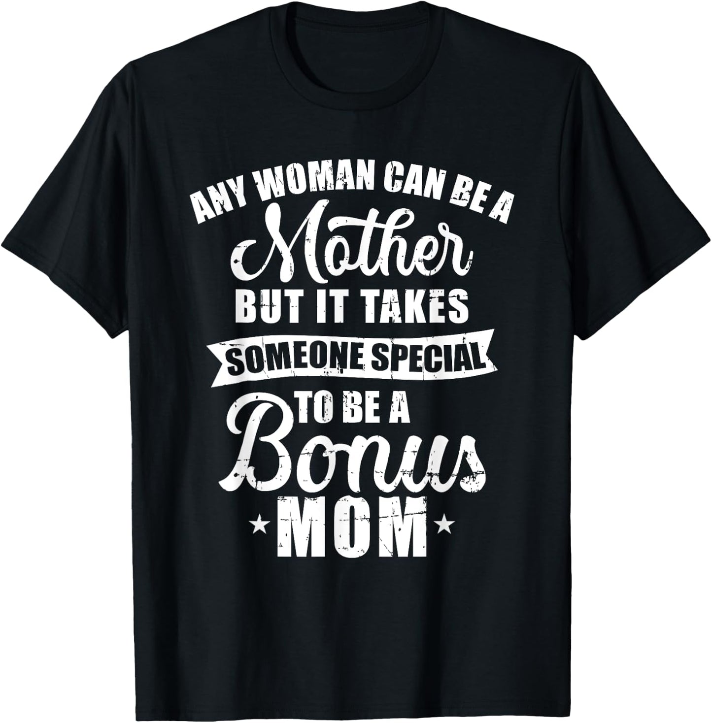 Any woman can be a mother but someone special bonus mom T-Shirt - T-Shirt | Black