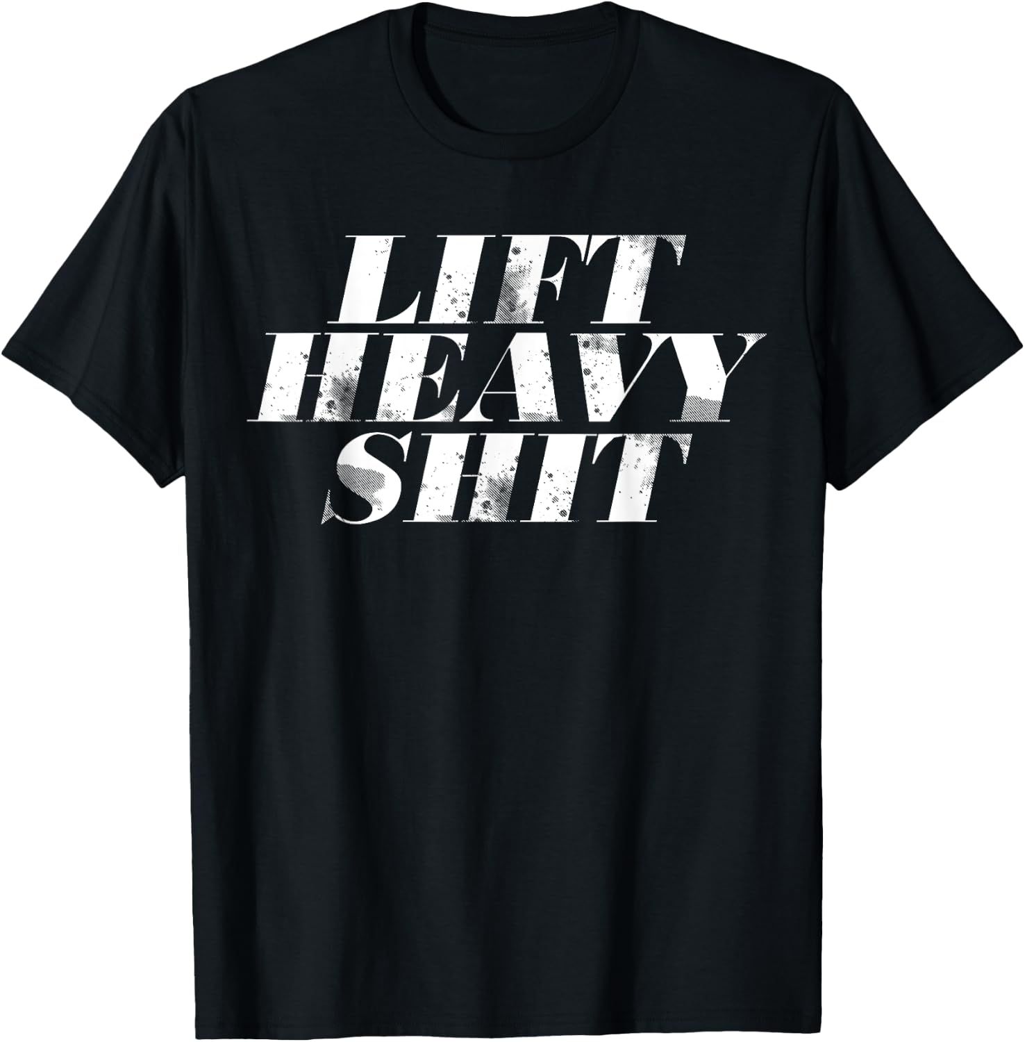 Lift heavy shit T-Shirt - T-Shirt | Black