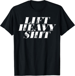 Lift heavy shit T-Shirt - T-Shirt | Black