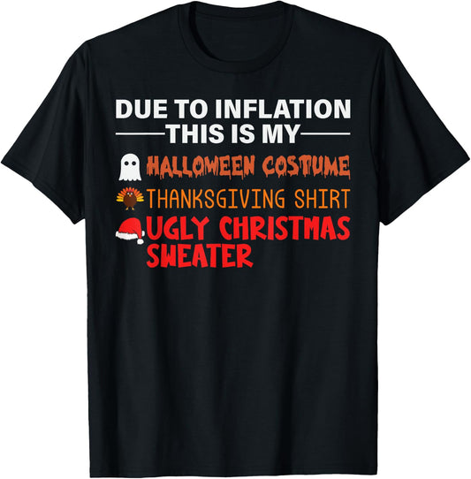 DUE TO INFLATION This Is My Halloween Thanksgiving Christmas T-Shirt - T-Shirt | Black