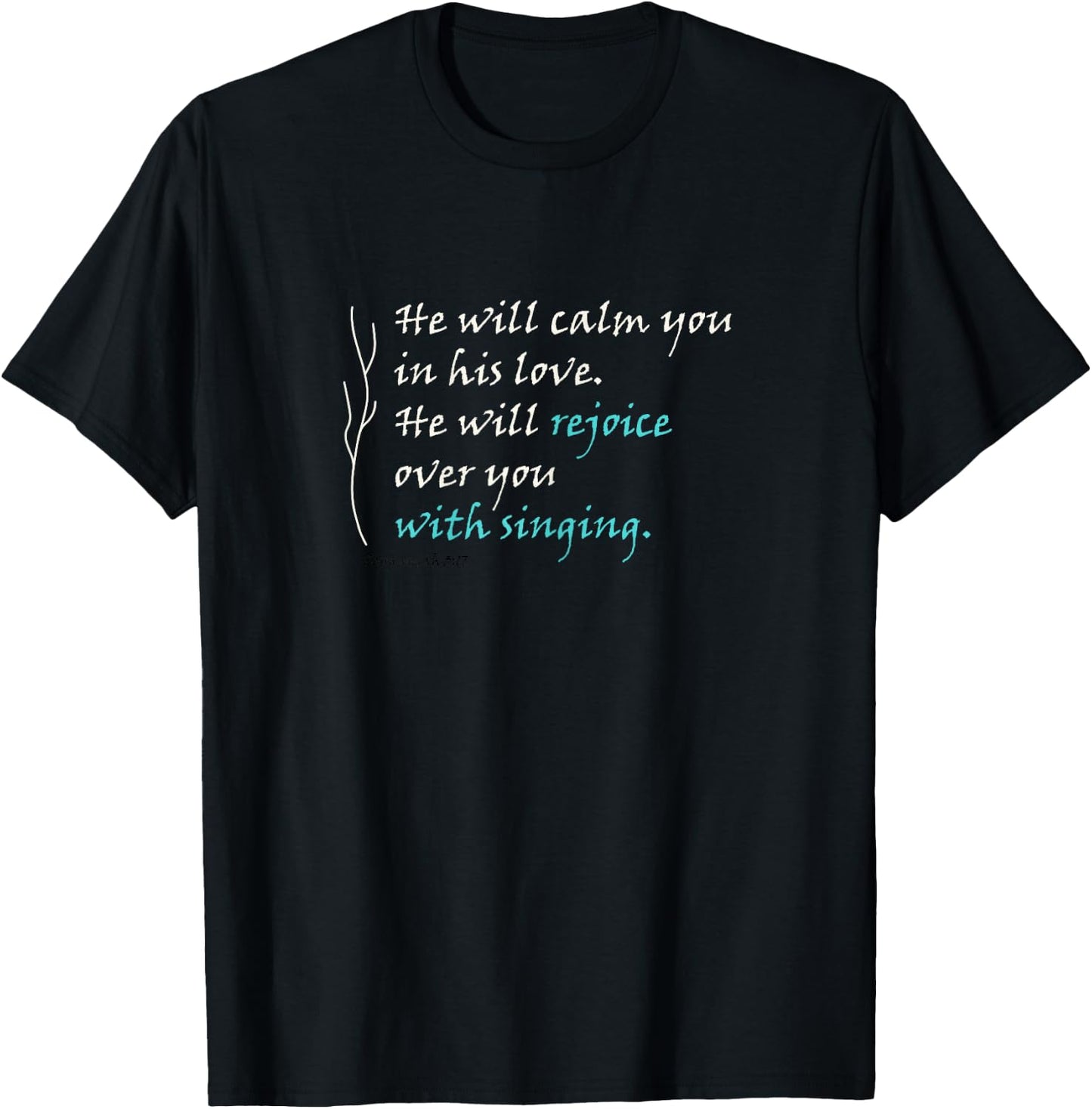 He Will Rejoice Over You With Singing T-Shirt - T-Shirt | Black