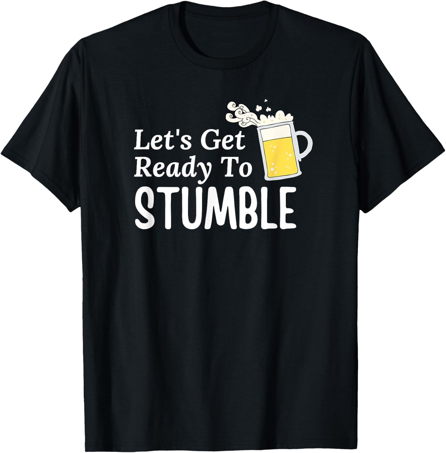 Let's Get Ready To Stumble T-Shirt - T-Shirt | Black
