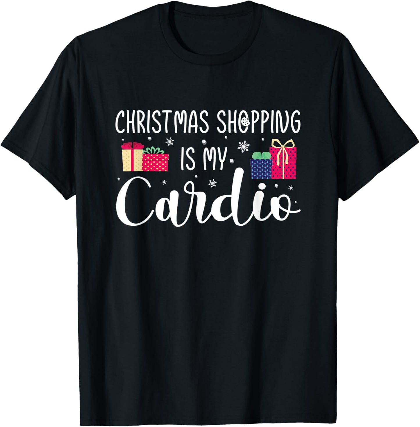 Christmas Shopping Is My Cardio Holiday Gifts Xmas Humor T-Shirt - T-Shirt | Black