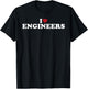 I Love Engineers simple bold text design T-Shirt - T-Shirt | Black