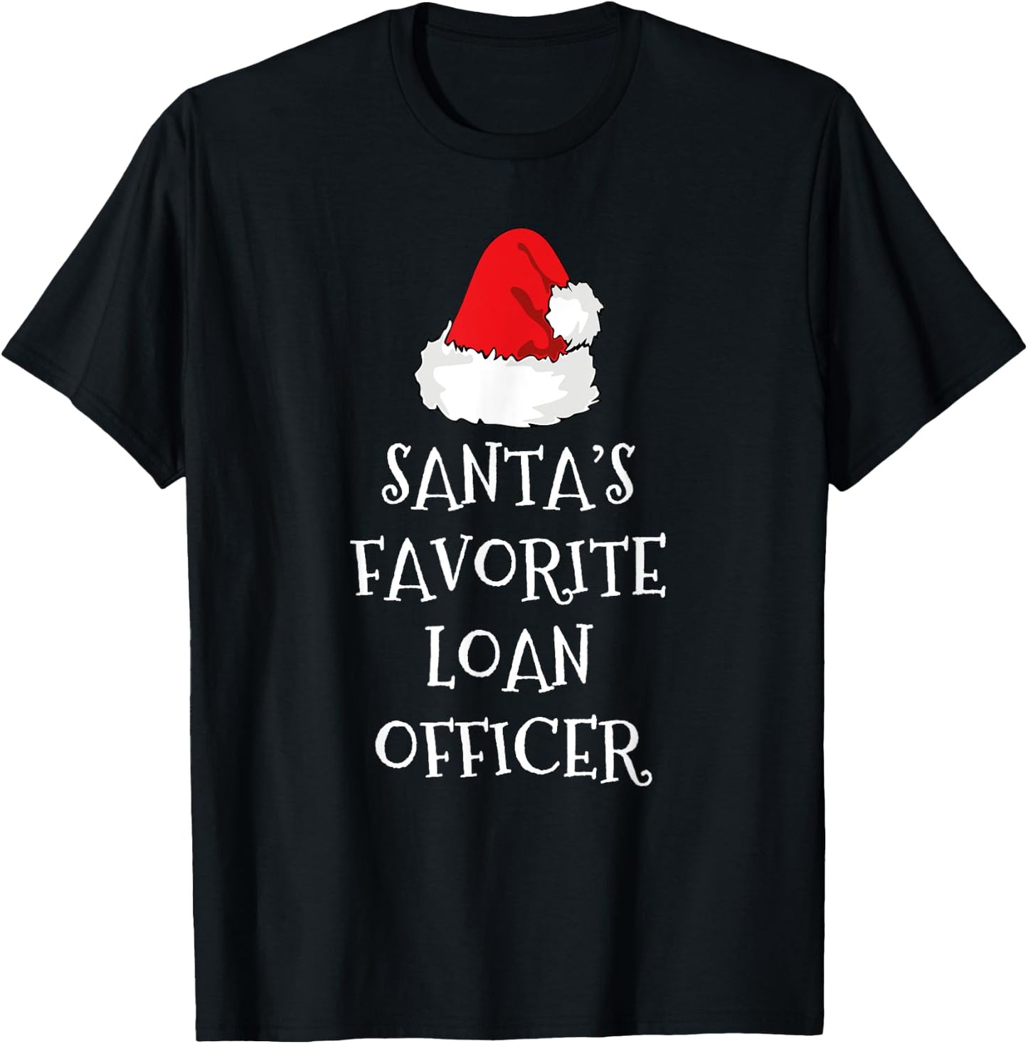 Santa's Favorite Loan Officer Christmas Hat Funny Xmas T-Shirt - T-Shirt | Black