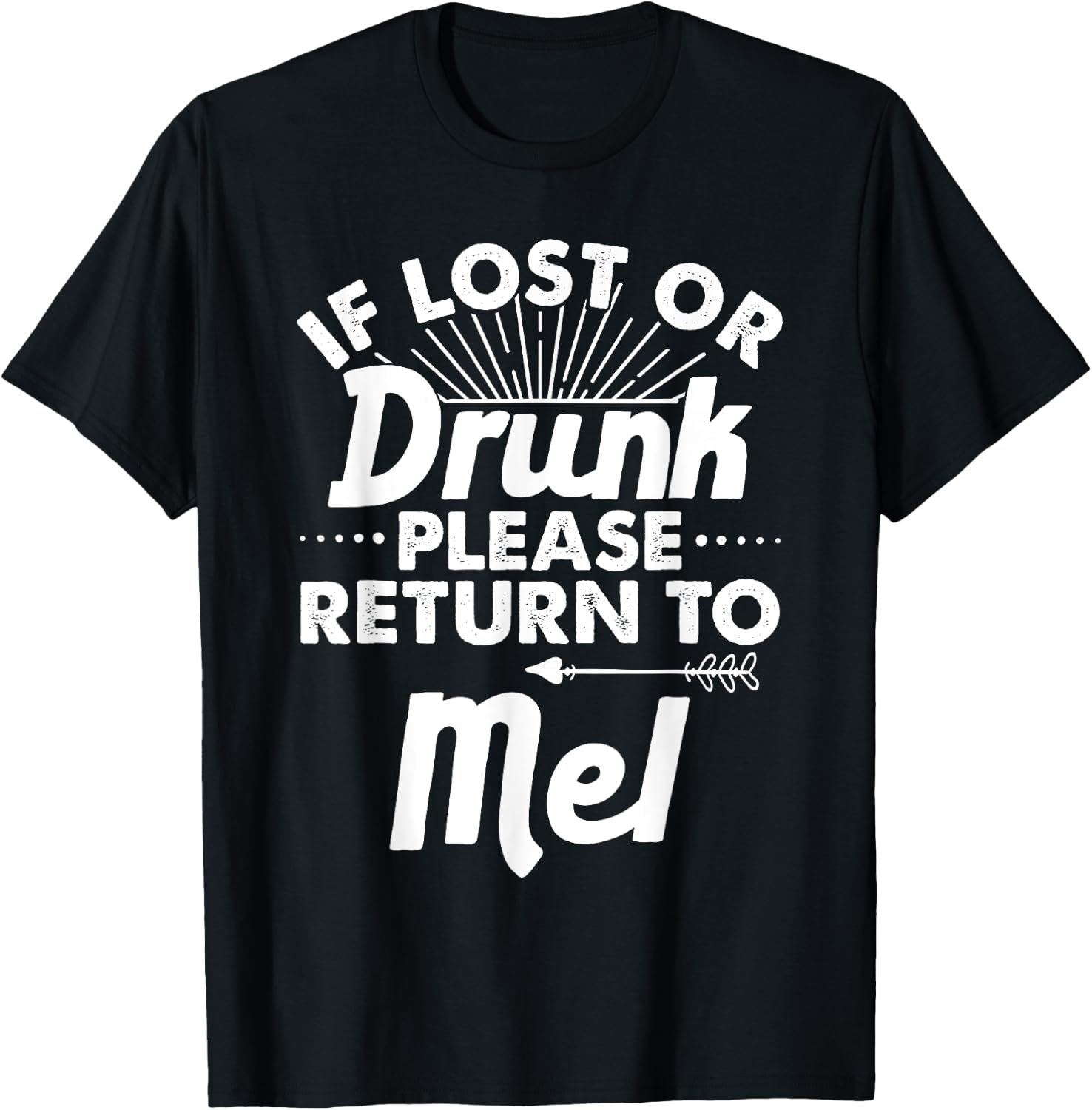 If Lost Or Drunk Please Return To MEL Gift Name Men T-Shirt - T-Shirt | Black