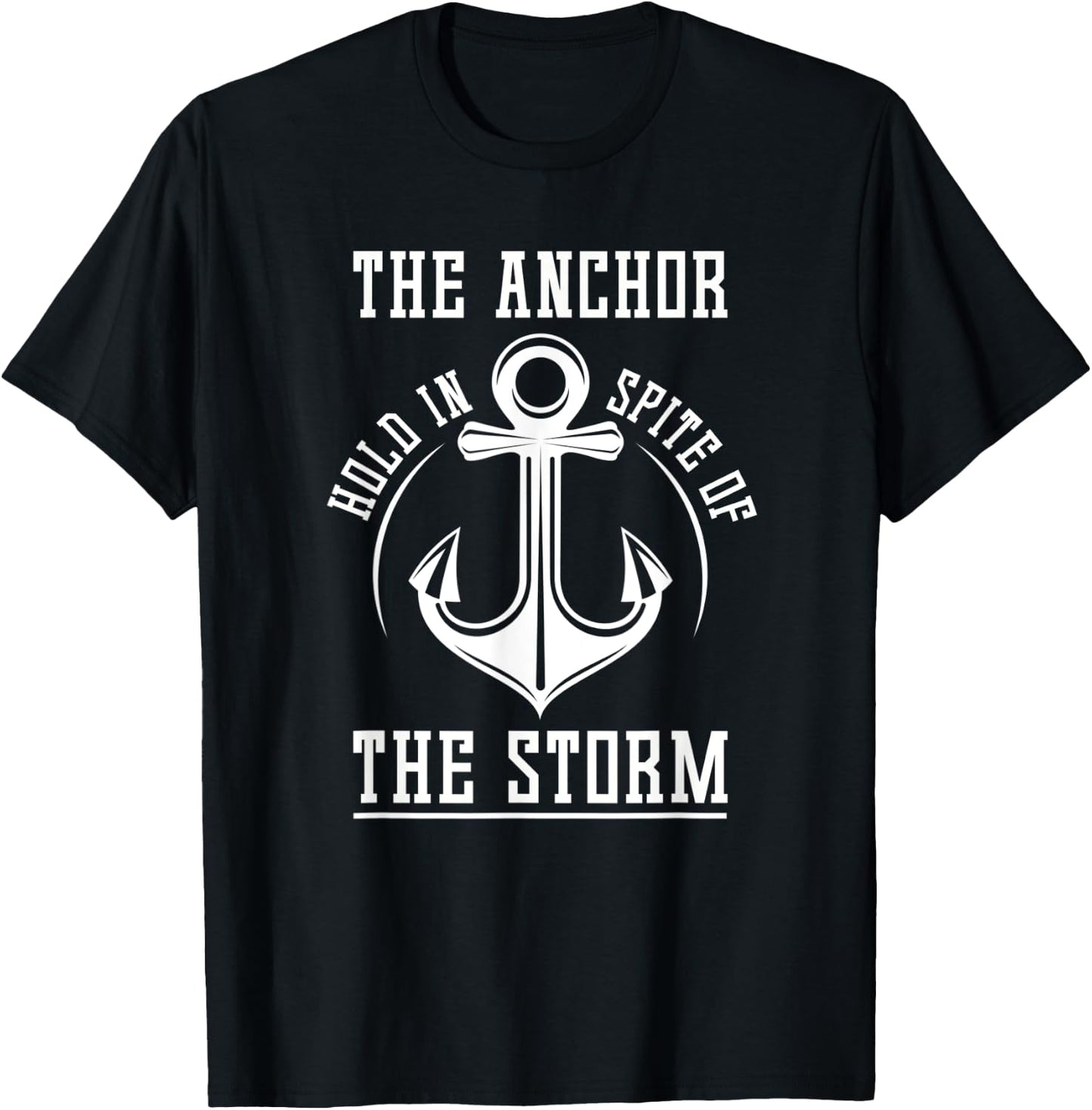 The Anchor Holds In Spite Of The Storm Prayer T-Shirt - T-Shirt | Black