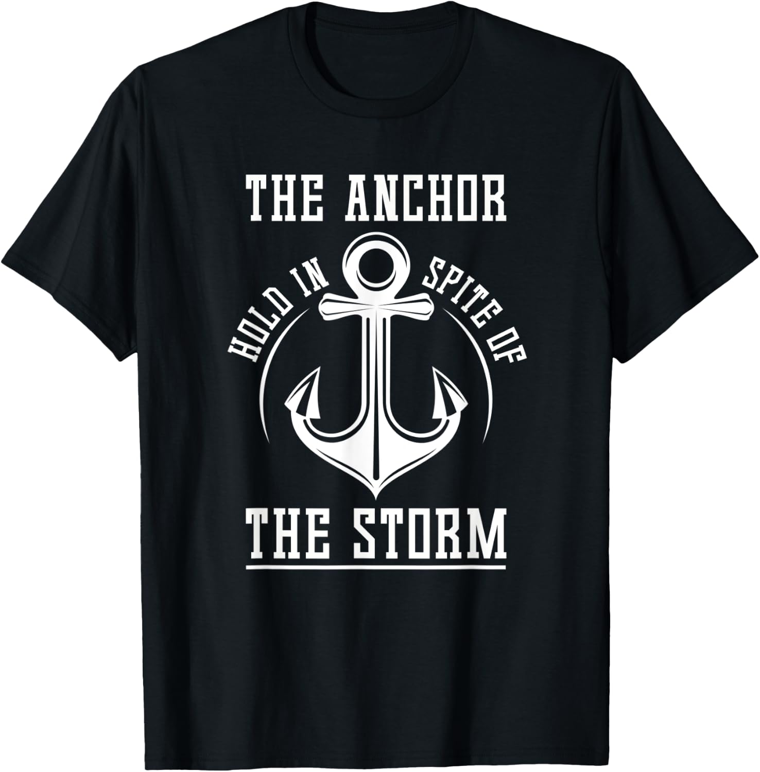 The Anchor Holds In Spite Of The Storm Prayer T-Shirt - T-Shirt | Black