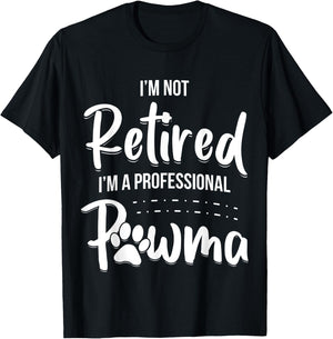 Dog Grandma Shirt I'm Not Retired I'm A Professional Pawma Men Women Kids T-Shirt - T-Shirt | Black