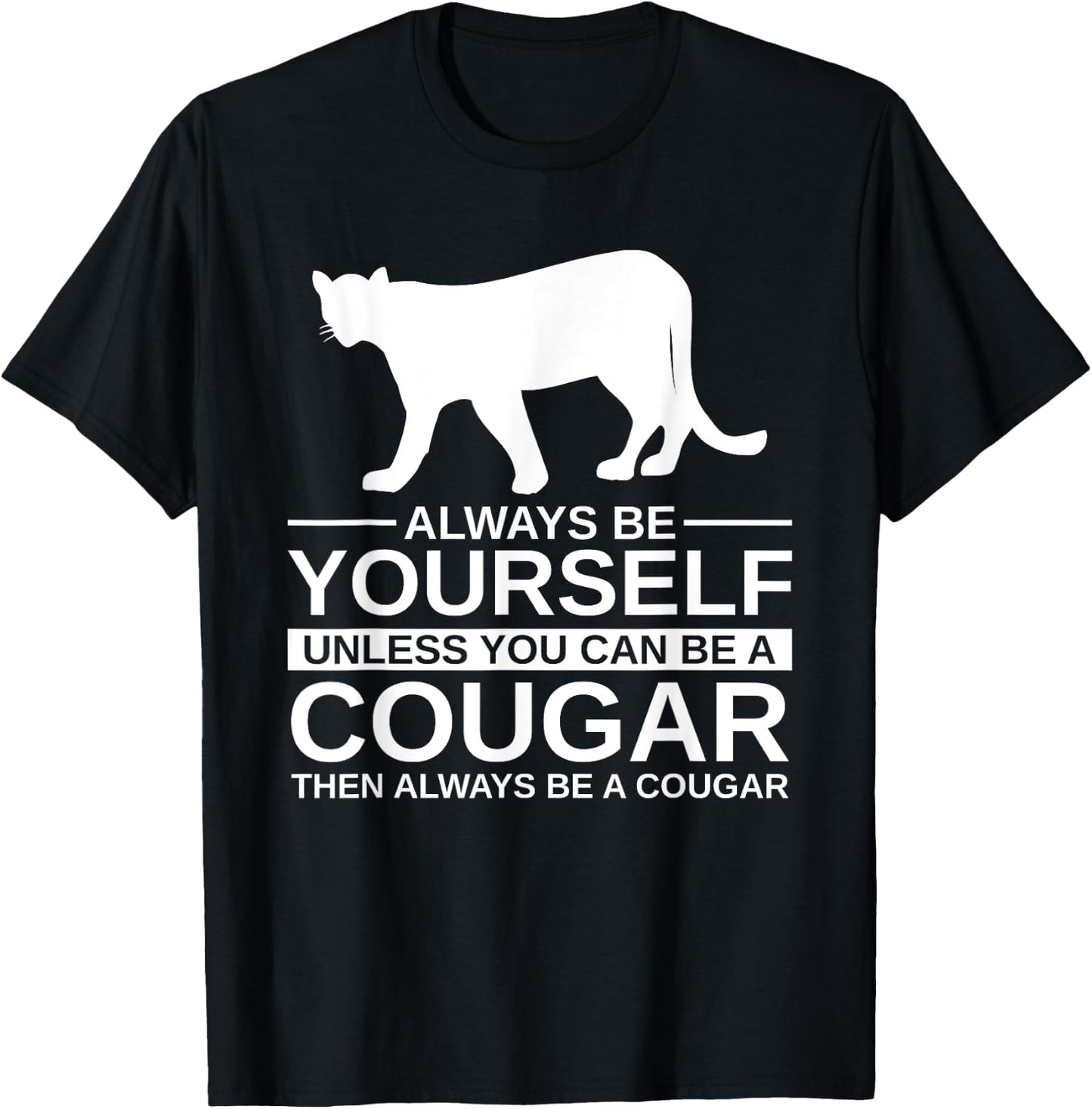Always Be Yourself Cougar Gift Women Puma Animal T-Shirt - T-Shirt | Black
