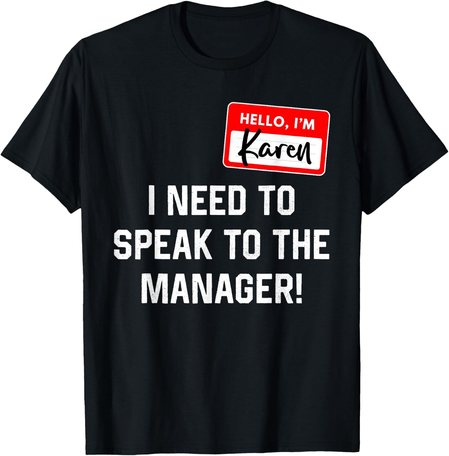 Karen Halloween Costume I Want To Speak To The Manager T-Shirt - T-Shirt | Black