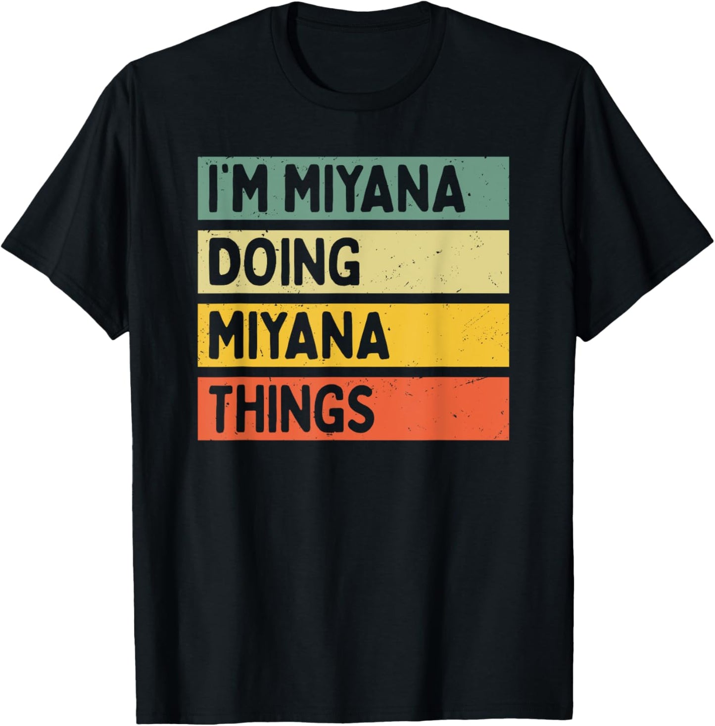 I'm Miyana Doing Miyana Things Funny Personalized Quote T-Shirt - T-Shirt | Black