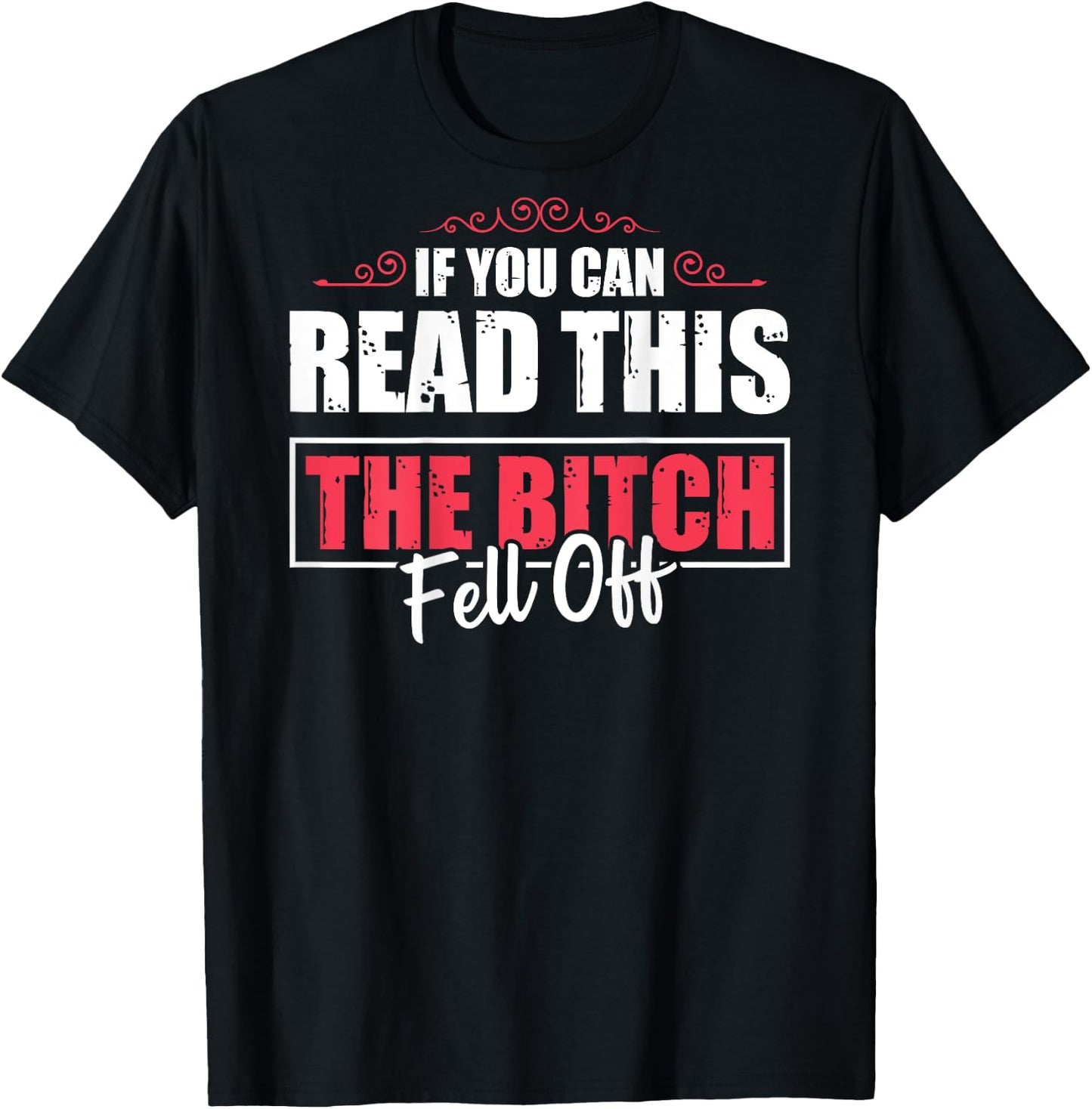 If You Can Read This The Bitch Fell Off Motocycle For Biker T-Shirt - T-Shirt | Black