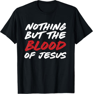 Nothing But The Blood of Jesus Hymn Lyrics T-Shirt - T-Shirt | Black