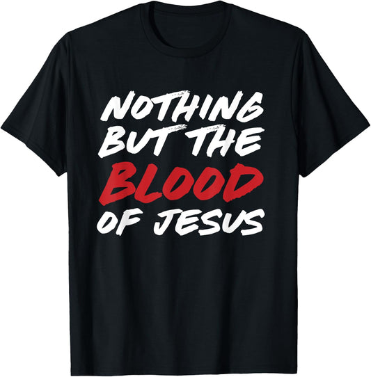 Nothing But The Blood of Jesus Hymn Lyrics T-Shirt - T-Shirt | Black