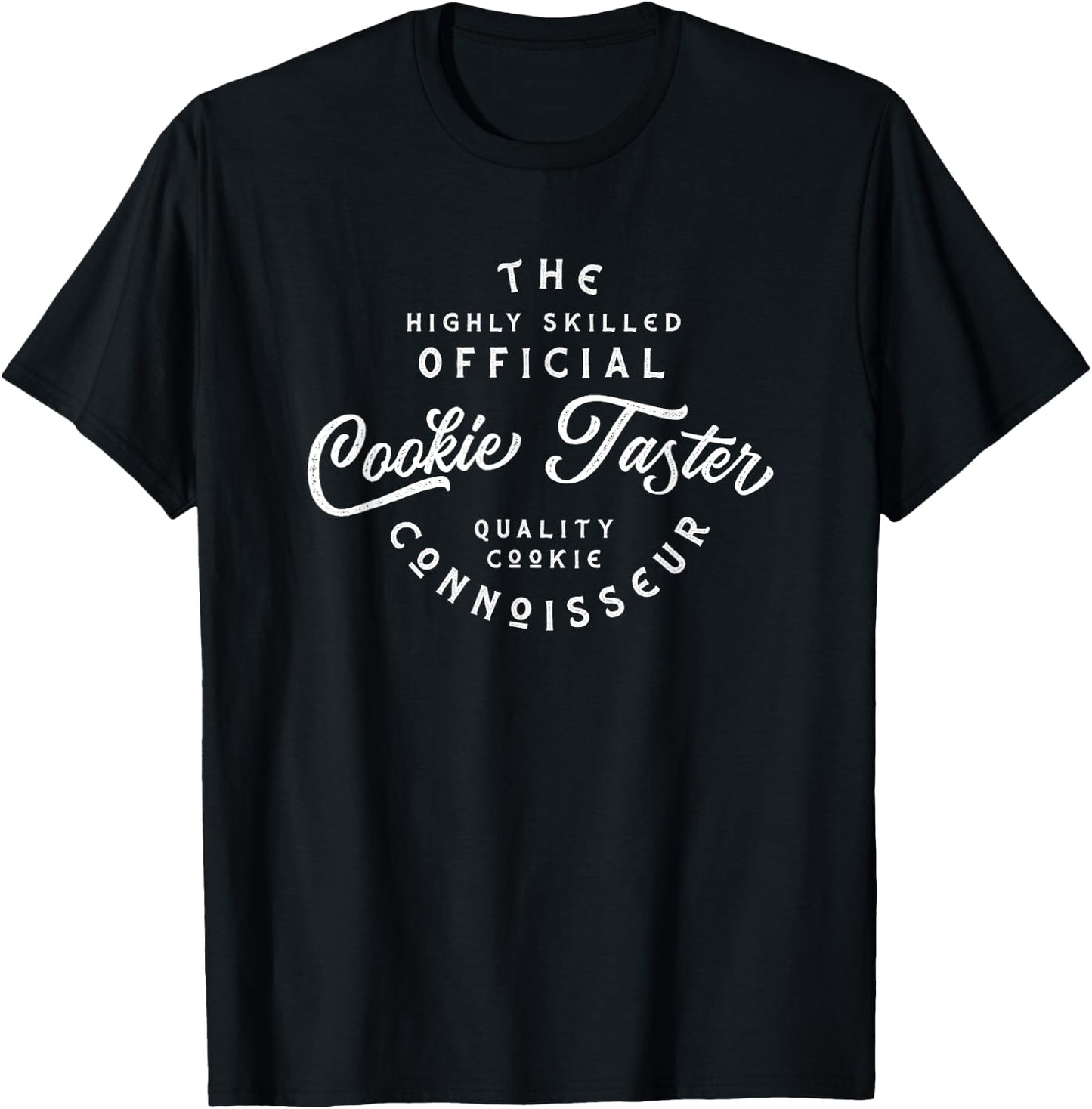 Cookies Taster, connoisseur taste tester of cookies T-Shirt - T-Shirt | Black