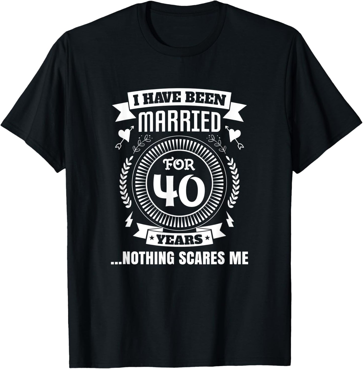 I Have Been Married For 40 Years 40th Couple Anniversary T-Shirt - T-Shirt | Black