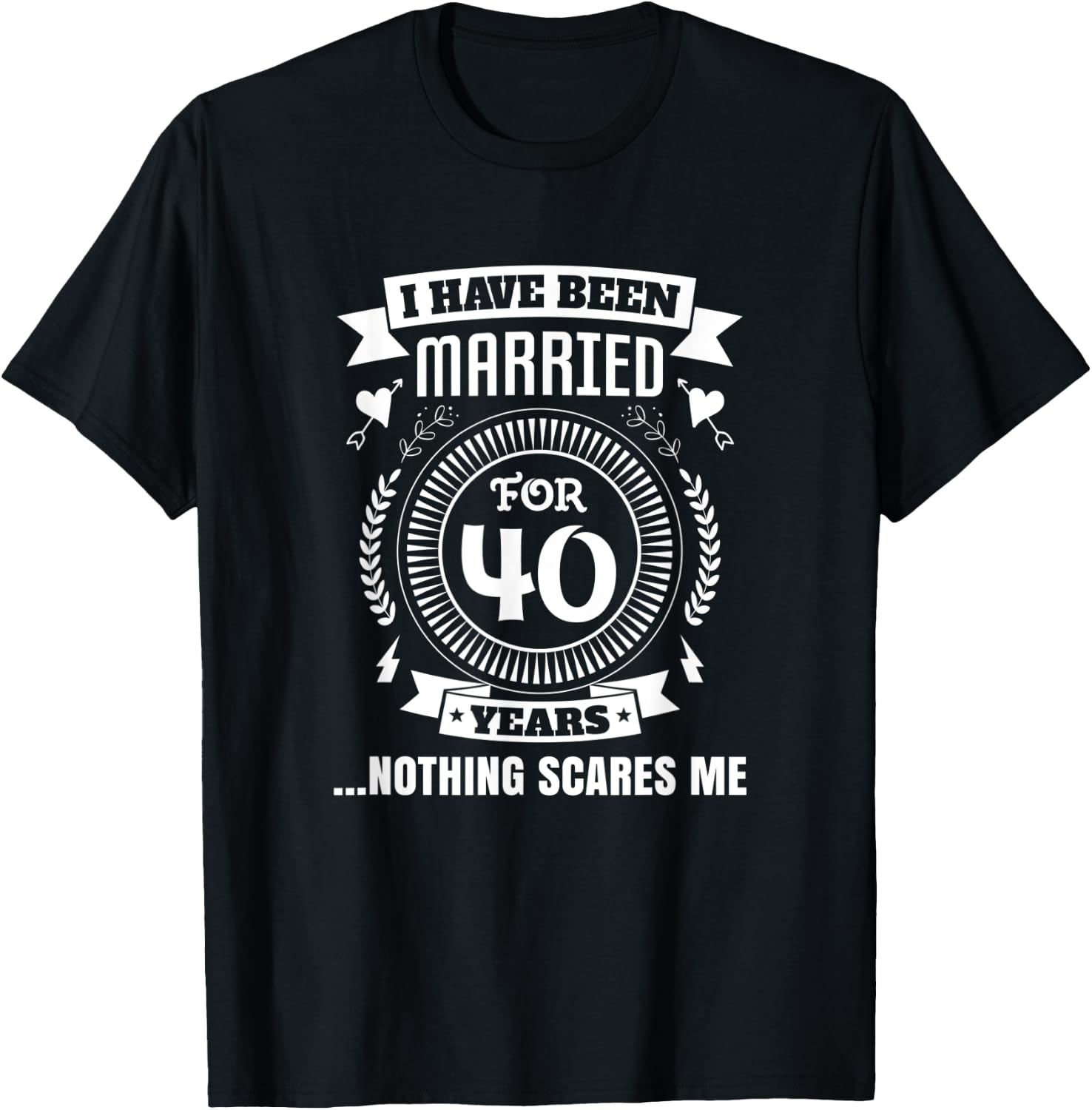 I Have Been Married For 40 Years 40th Couple Anniversary T-Shirt - T-Shirt | Black