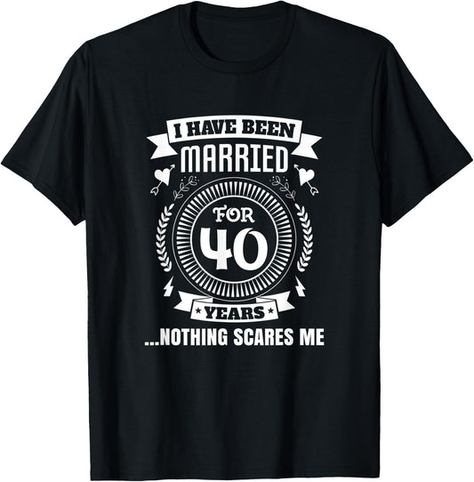 I Have Been Married For 40 Years 40th Couple Anniversary T-Shirt - T-Shirt | Black