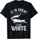 It Is Great To Be White Ocean Sea Shark Lover Funny Pun T-Shirt - T-Shirt | Black
