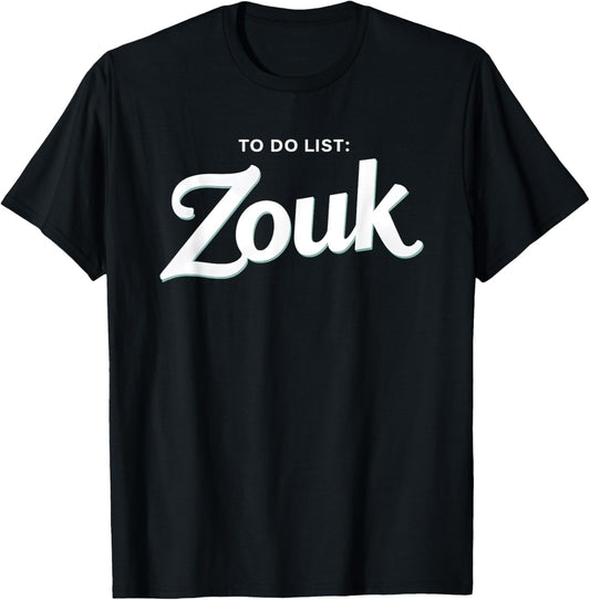 To Do List Zouk T-Shirt - T-Shirt | Black