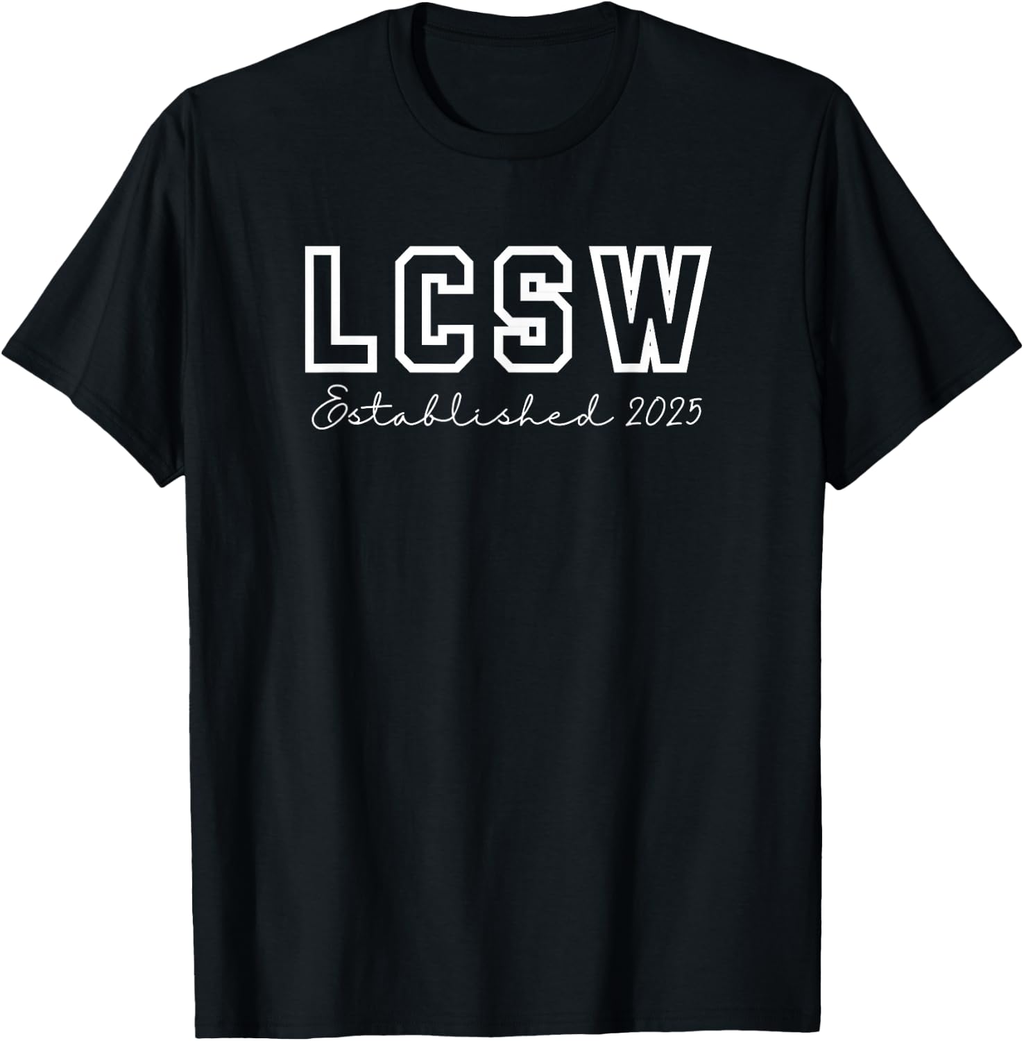 LCSW Established 2025 Licensed Clinical Social Worker Grad T-Shirt - T-Shirt | Black