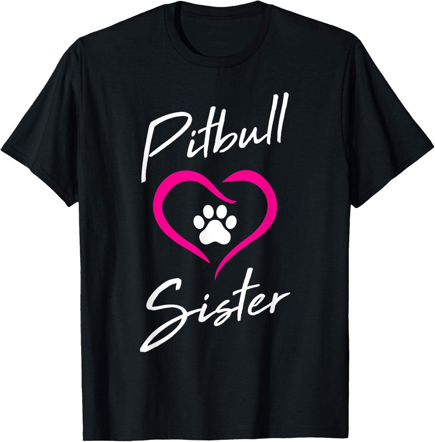 Pitbull Sister Love Dog Paw Print Cool Animal Lover Gifts Men Women Girls Kids T-Shirt - T-Shirt | Black