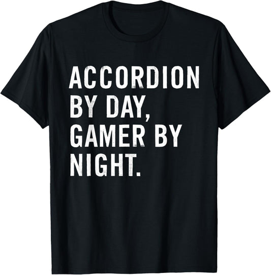 Accordion By Day Gamer By Night T-Shirt - T-Shirt | Black