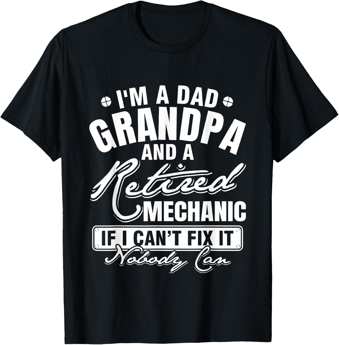 Dad Grandpa and a Retired Mechanic Funny Xmas/Father's day T-Shirt - T-Shirt | Black