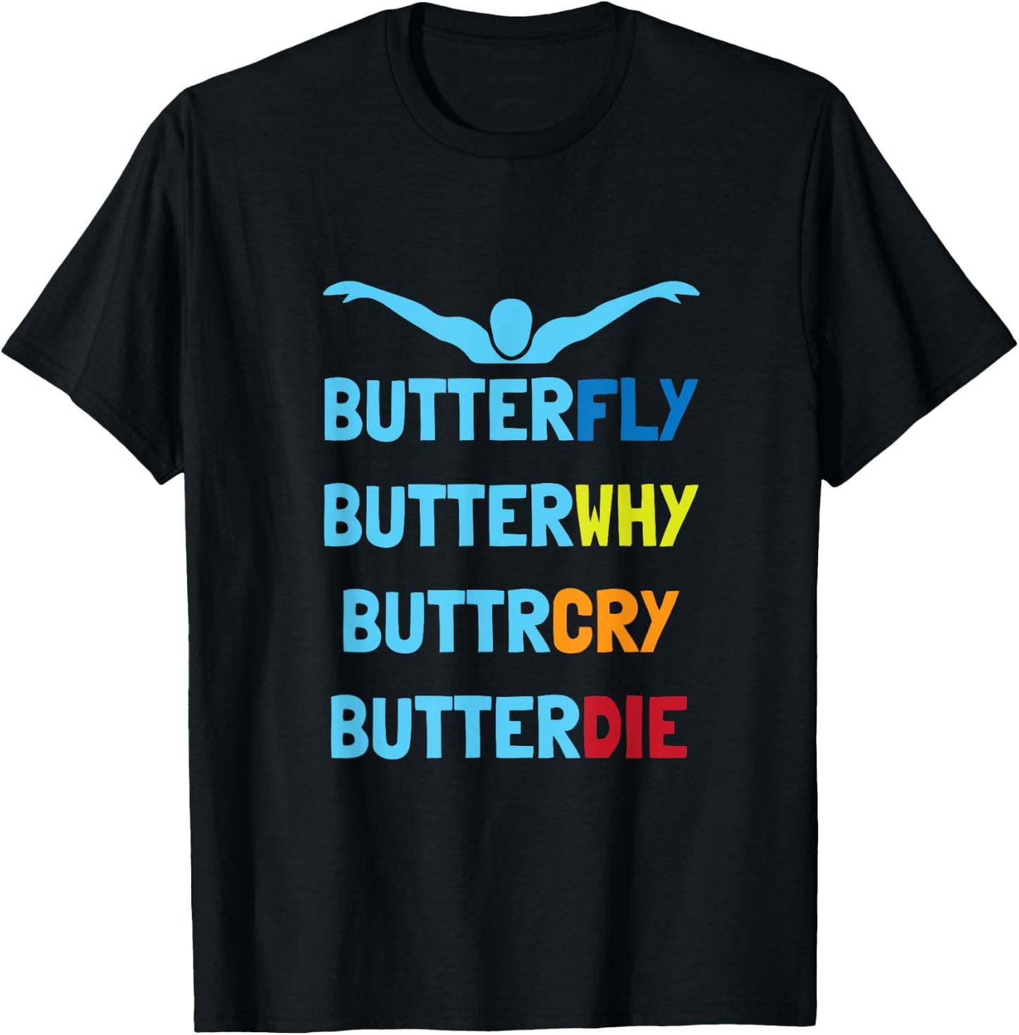 Butterfly Butterwhy Funny Swimmer Swim Team Swimming T-Shirt - T-Shirt | Black