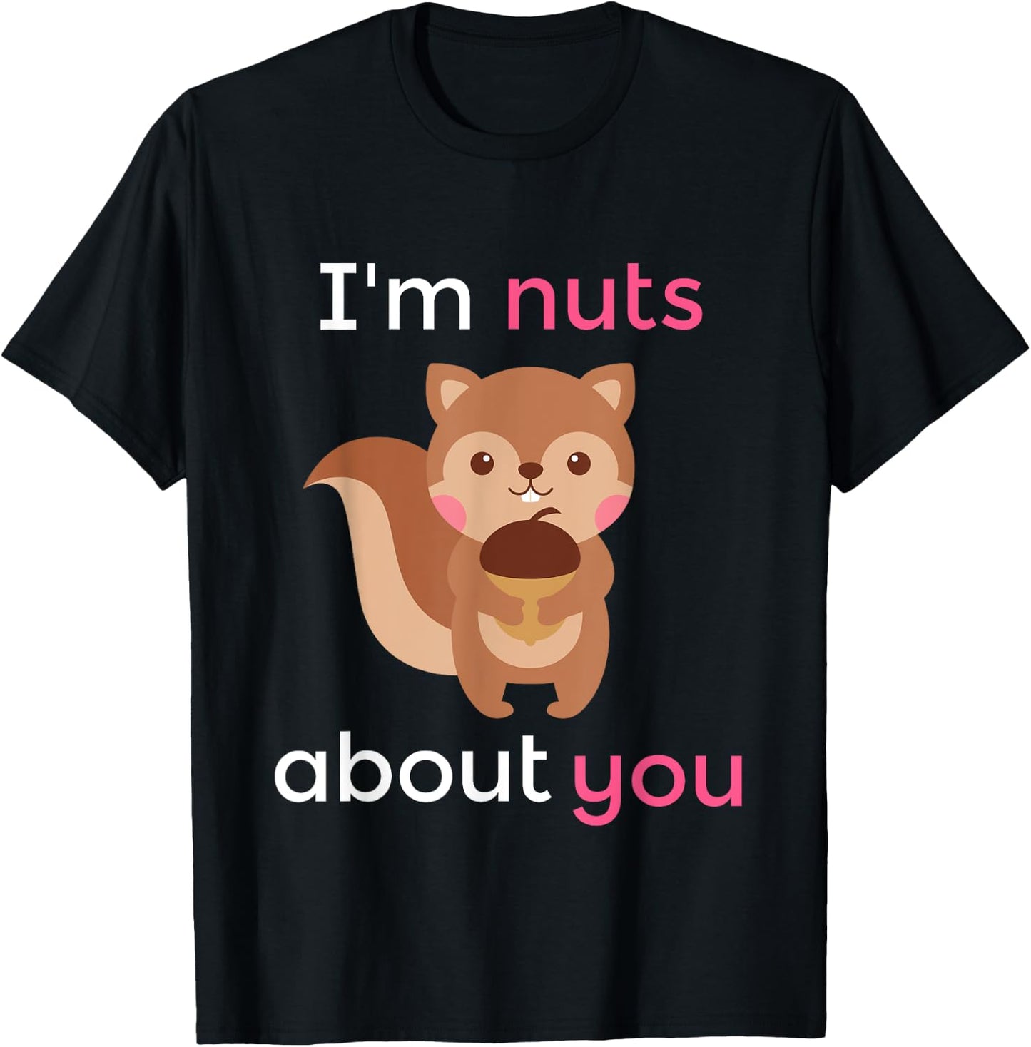 I'm Nuts About You Heart Squirrel Valentine Gift T-Shirt - T-Shirt | Black