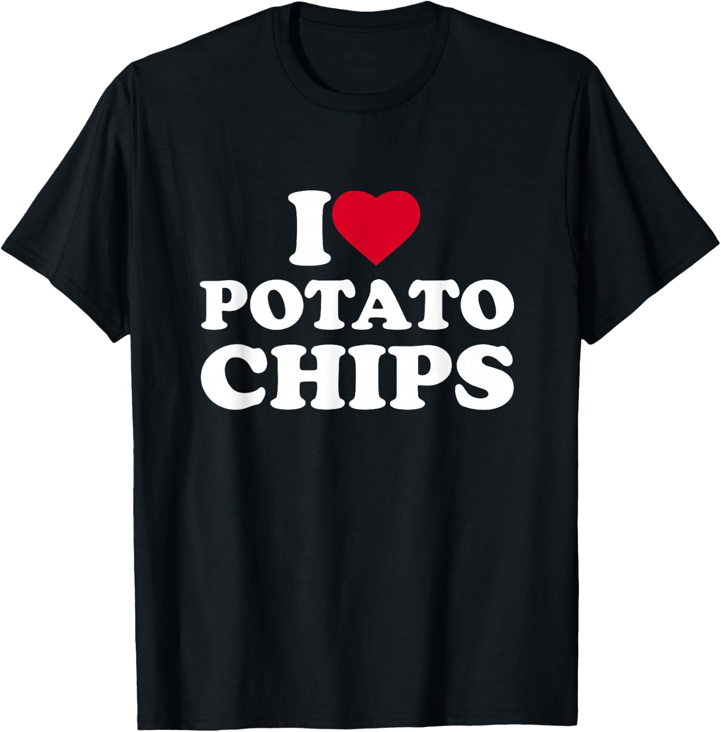 I Love Heart Potato Chips Lover Snack Food T-Shirt - T-Shirt | Black